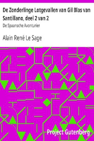 [Gutenberg 24630] • De Zonderlinge Lotgevallen van Gil Blas van Santillano, deel 2 van 2 / De Spaansche Avonturier